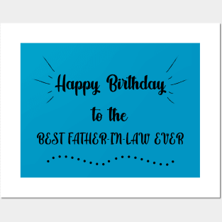 Happy birthday to the best father in law ever Posters and Art